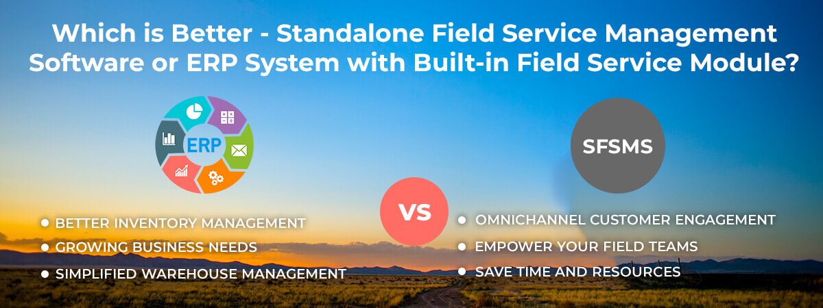 Standalone Field Service Management Software or ERP System